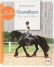Grundkurs Sitz und Hilfen (Die Reitschule) von Diac... | Buch | Zustand sehr gut