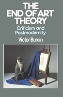 The End Of Art Theory Victor Burgin Taschenbuch Einband - Flex.(Paperback) 1986