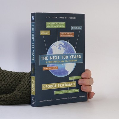 The Next 100 Years: A forecast for the 21st century  |  George Friedman