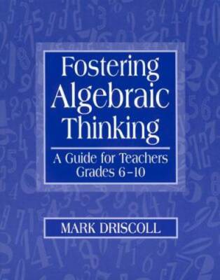 Fostering Algebraic Thinking: A Guide for Teachers, Grades 6-10 - GOOD