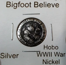 HOBO Bigfoot Believe In Yourself Made From A REAL WWII Silver War Nickel SIGNED