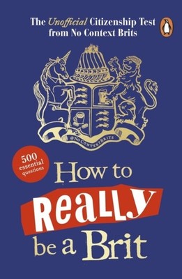 HOW TO REALLY BE A BRIT by NO CONTEXT BRITS Paperback Self Help Business