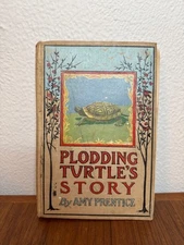 Plodding Turtle's Story (1906) Amy Prentice - Rare Aunt Amy's Animal Stories