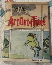 Art Out of Time: Unknown Comics Visionaries, 1900-1969 (Abrams ComicArts 2006)