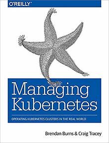 Managing Kubernetes: Operating Kubernetes Clusters ... | Buch | Zustand sehr gut