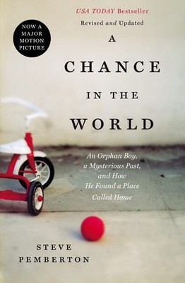 A Chance in the World: An Orphan Boy, A Mysterious Past, and How He Found a ...