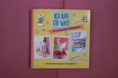346839 Eva-Maria Heller ICH NÄH MIR WAS! Naumann & Göbel Verlagsgesellschaft mbH