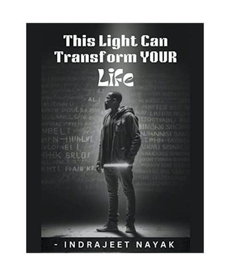 This Light Can Transform YOUR Life [Self Help, Band 1], Nayak, Indrajeet