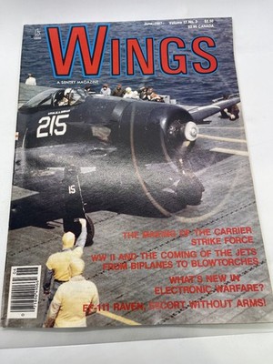 Wings Magazine June 1987 Vol 17 No 3 Carrier Strike Force EF-111 Raven