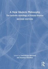 A New Modern Philosophy: The Inclusive Anthology of Primary Sources by Gwendolyn