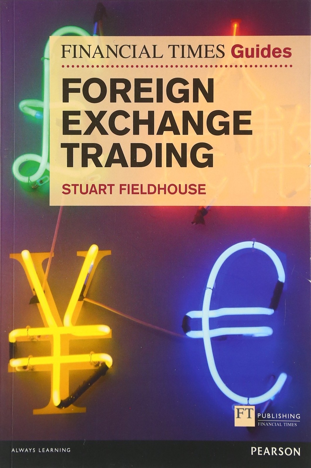 Financial Times Guide to Foreign Exchange Trading, The by Stuart Fieldhouse - Image 7