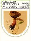 Poisonous Mushrooms of Canada: Including Other Inedible Fungi by etc., Joseph F. Ammirati (Hardback, 1985)