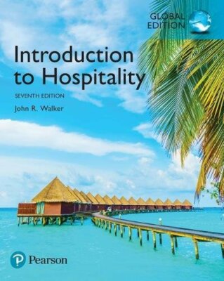 Introduction to Hospitality (7th Edition) by John R. Walker (Global Edition)