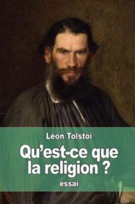 Qu'est-ce Que La Religion? : Et En Quoi Consiste Son Essence?, Paperback by T...