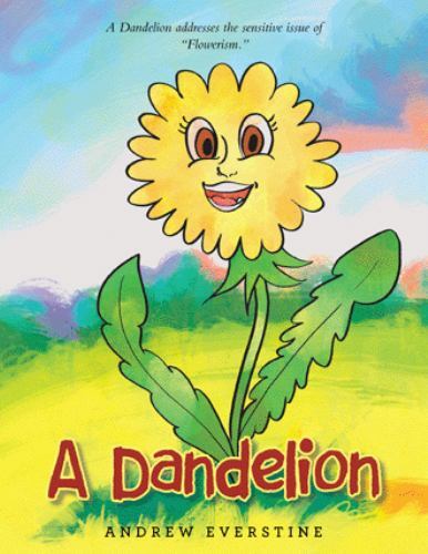 Dandelion : A Story That Touches on the Sensitive Topic of Flowerism by ...