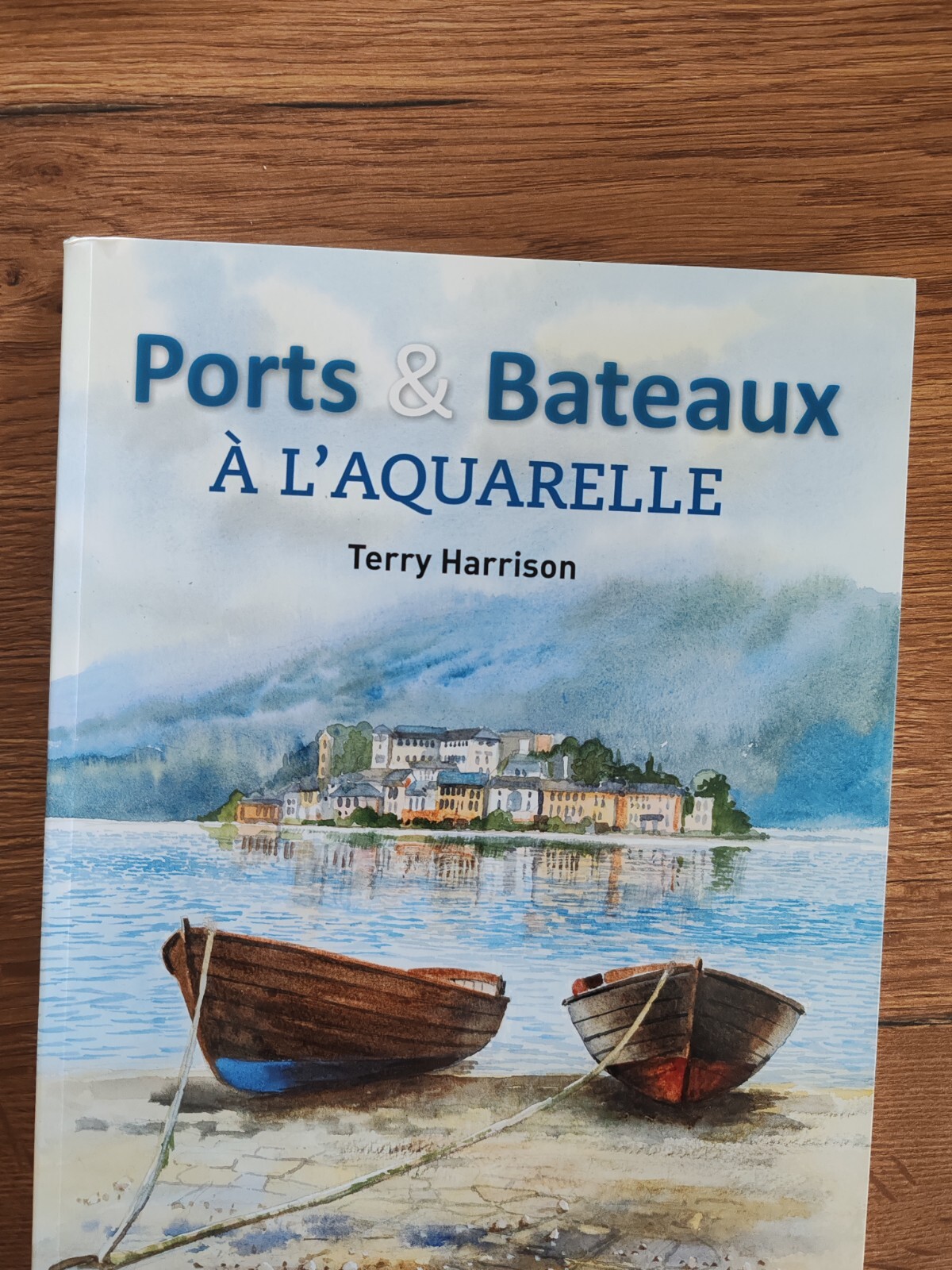 Méthode aquarelle pas à pas de Terry Harrison pour livre apprentissage peinture bateaux
