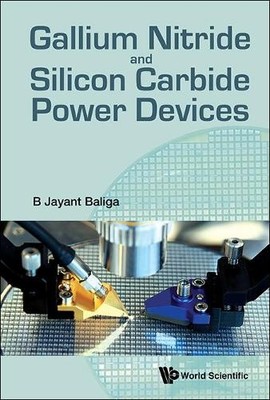 B Jayant Baliga Gallium Nitride And Silicon Carbide Power (Hardback) (UK IMPORT)