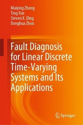 Fault Diagnosis for Linear Discrete Time-Varying Systems and ... - 9789811954375