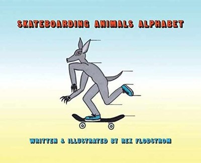 Skateboarding Animals Alphabet - Hardcover, by Flodstrom Rex - Very Good