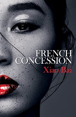 French Concession (Point Blank) by Bai, Xiao 1786070006 FREE Shipping