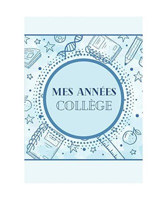Mes Années Collège: Album souvenir à compléter au fil des années - Mes souv