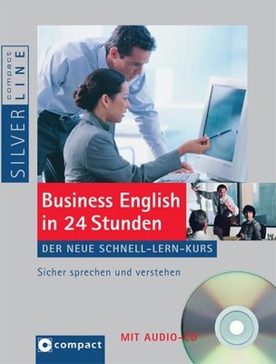 Business English in 24 Stunden: Der neue Schnell-Lern-Kurs: Der neue Schnell-Ler