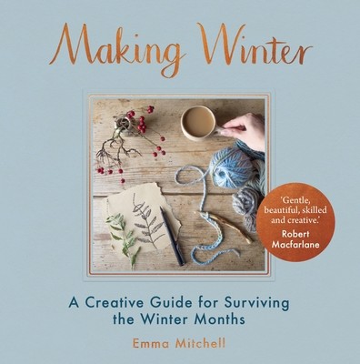 Making Winter by Emma Mitchell