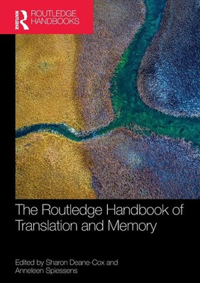 The Routledge Handbook of Translation and Memory Sharon Deane-Cox (u. a.) Buch