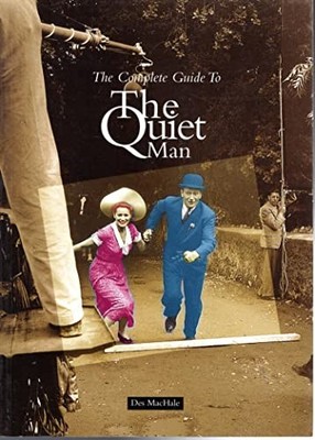 The Complete Guide to the ''Quiet Man'', MacHale, Des