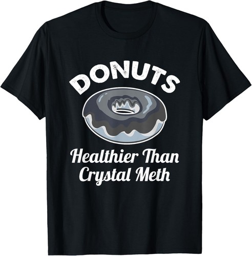 Funny Donuts Healthier Than Meth Donut Gift T-Shirt Hoodie - Picture 6 of 14