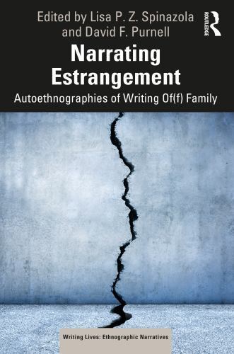 Writing Lives: Ethnographic Narratives Ser.: Narrating Estrangement : ...