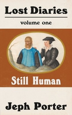 Lost Diaries: Vol 1: Still Human by Jeph Porter Paperback Book