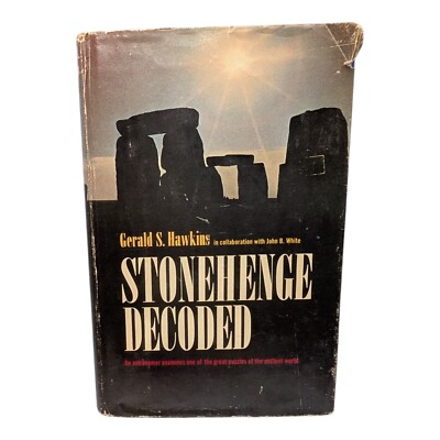 Stonehenge Decoded by Gerald S. Hawkins, John B. White  1965 First Edition HC DJ