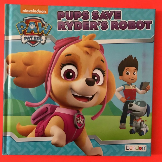 NICKELODEON BOOK PAW PATROL - PUPS SAVE RYDER'S ROBOT- HARDBACK HARDCOVER - NEW | eBay