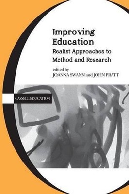 Improving Education: Realist Approaches to Method and Research by John Pratt (En