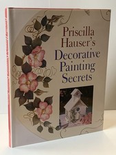 Priscilla Hauser's Decorative Painting Secrets - hardcover Hauser, Priscilla