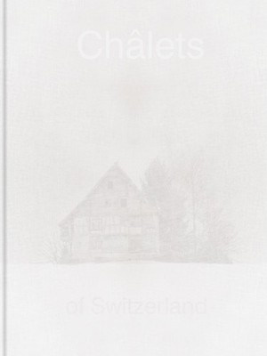 Patrick Lambertz, Chalets of Switzerland Monika Twerenbold
