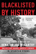 Blacklisted by History: The Untold Story of Senator Joe McCarthy and His Fig...