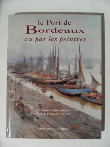 Le Port De Bordeaux Vu Par Les Peintres - Francis Ribemont -  6886p - Photo 1/8