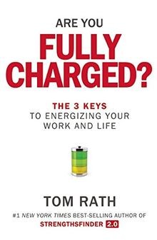Are You Fully Charged?: The 3 Keys to Energizing Your Wo... | Buch | Zustand gut