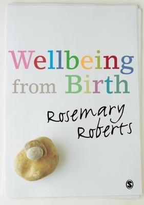 Wellbeing from Birth, Roberts, Rosemary