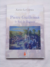 Pierre Guillemot Le Roi de Bignan - Xavier Le Cornec - 2007 - Chouan - Bretagne