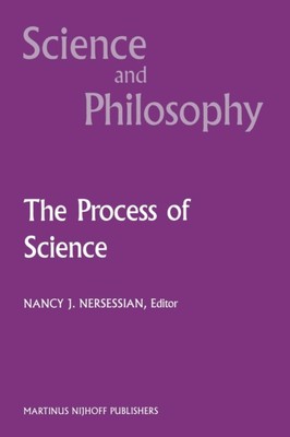 Nersessian - Process of Science   Contemporary Philosophical Approache - X555z