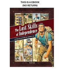 The Lost Skills of Independence: Be Ready fo,...