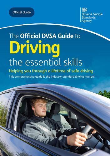 The official DVSA guide to driving by Driver and Vehicle Standards ...