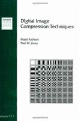 Digital Image Compression Techniques by Rabbani, Majid; Jones, Paul W.