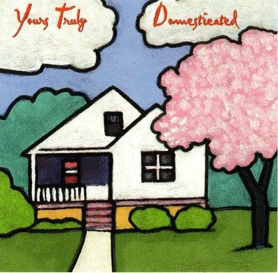 CD Yours Truly Domesticated Ba Da Bing!