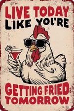 Funny Tin Metal Signs Home D cor 8x12 Live Today Like You Re Getting Fried Tomor