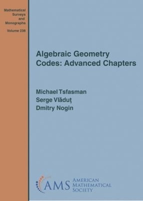 Algebraic Geometry Codes: Advanced Chapters by Michael Tsfasm... - 9781470448653