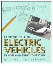 ELECTRIC VEHICLES: DESIGN AND BUILD YOUR OWN By Michael Hackleman **Excellent**